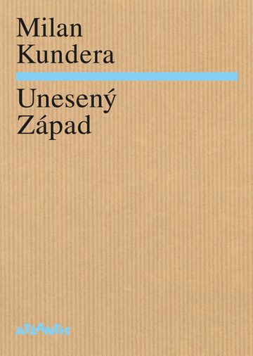 Kundera-Unesený Západ